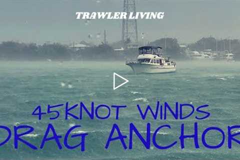 DRAGGING in a Storm || What to do when you drag ANCHOR || 45 Knots WINDS || Florida Keys Storms ||