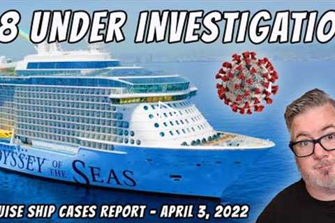 CRUISE NEWS - 38 CRUISE SHIPS UNDER INVESTIGATION