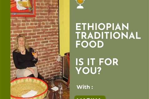 Ethiopian Traditional Food – Is it for You?