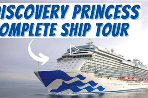 COMPLETE DISCOVERY PRINCESS SHIP TOUR (2022) | ALL DECKS AND PUBLIC VENUES