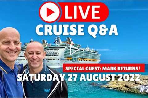 LIVE CRUISE Q&A HOUR #74 With Special Guest Mark Saturday 27 August 2022
