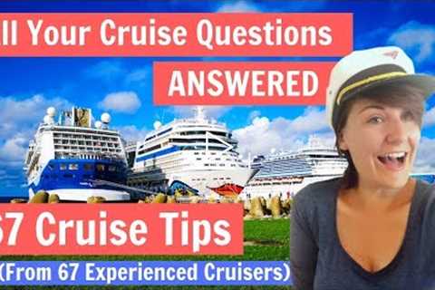 67 Cruise Tips from 67 Cruisers: Everything You Need to Know