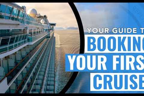 BOOKING YOUR FIRST CRUISE! A Beginner''''s Guide | Cruising Tips