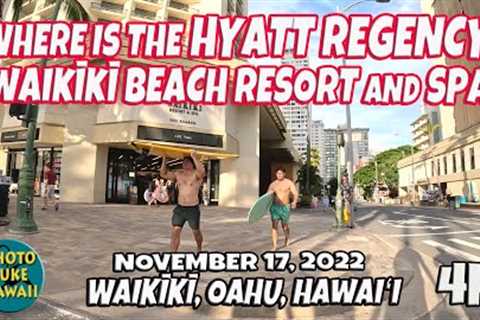 Where is the Hyatt Regency Waikiki Beach Resort and Spa November 17, 2022 Waikiki Oahu Hawaii