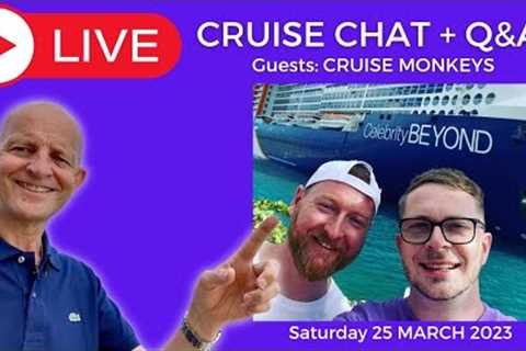 MY LIVE CRUISE Q&A with Special Guests @CruiseMonkeys Saturday 25 March 2023