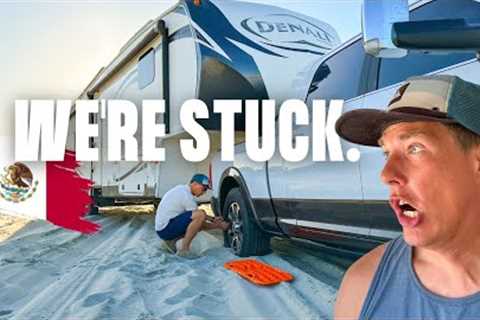 IT HAPPENED [Stuck While Beach Camping in Baja in our RV]