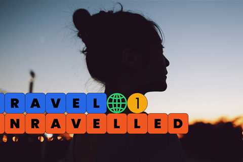 Travel Unravelled- your questions answered