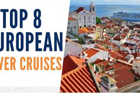 Top 8 European River Cruises - Travel video