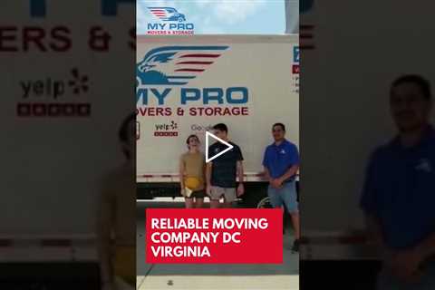 Reliable Moving Company DC Virginia | (703) 310-7333 | My Pro DC Movers & Storage