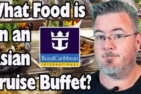 Royal Caribbean Cruise Buffet Tour - Asian Cruise Food - Spectrum of the Seas Buffet
