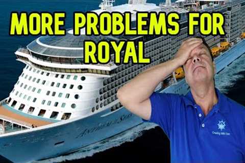 CRUISE NEWS - TROUBLE IN FORT LAUDERDALE, ROYAL CARIBBEAN CANCELS PORTS AGAIN