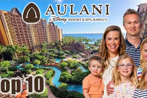 Top 10 Things you MUST Do In Aulani (You will REGRET Missing these)