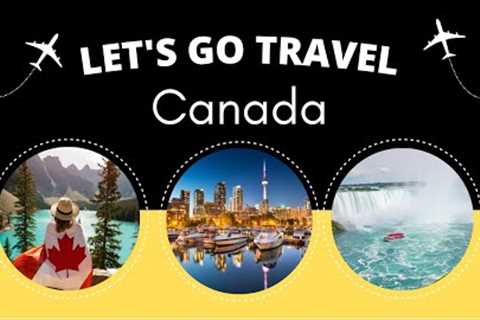 Good places to see in Canada - Travel Video - Canada
