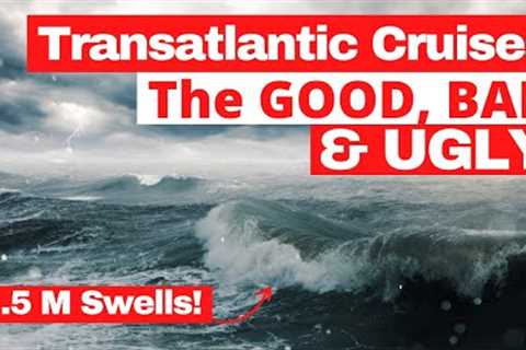 We sailed our first Transatlantic Cruise 2023 | Our First Impressions | The Good, Bad and Ugly