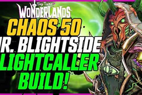 BLIGHTCALLER IS INSANE! C50 Status Build (Bladecaller) // Tiny Tina''s Wonderlands Mr. Blightside
