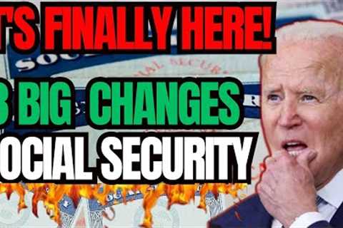 IT’S HERE! 3 BIG Changes to Social Security SSA, SSDI, VA, SSI