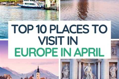 Best Places to Travel in April