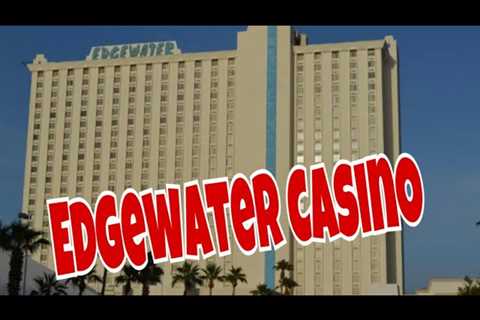Experience the Edgewater Casino in Las Vegas – A Fun-filled Walkthrough in 2023