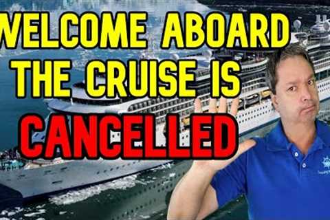 CRUISE NEWS  - PASSENGERS BOARD SHIP ONLY TO BE TOLD THE CRUISE IS CANCELLED