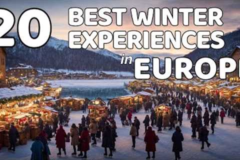 20 Best Winter Destinations in Europe: Craft Unforgettable Experiences