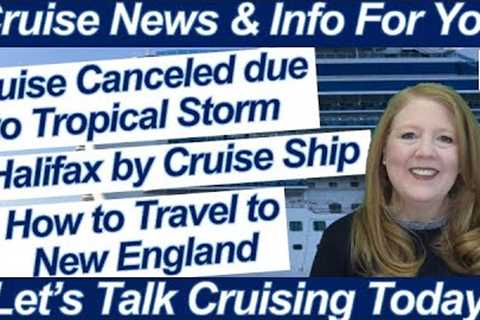 CRUISE NEWS! CRUISE CANCELED FROM TROPICAL STORM HALIFAX BY CRUISE SHIP EMERALD PRINCESS NEW ENGLAND