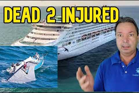 CRUISE NEWS - ONE DEAD TWO SERIOUSLY INJURED AS CRUISE SHIP COMES TO RESCUE