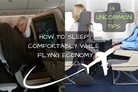14 UNCOMMON TIPS ON HOW TO SLEEP WHILE FLYING ECONOMY CLASS