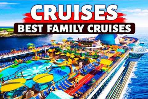 10 Best Family Kid Friendly Cruises 2023 | Family Vacation Ideas