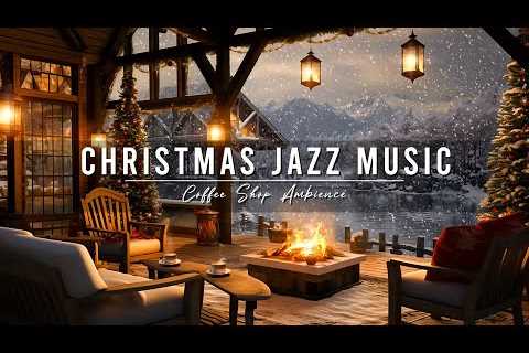 Christmas Porch Ambience 🎄 Relaxing Christmas Jazz Music with Snowfall & Crackling Fireplace..