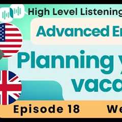 S1 E18: Planning Vacations - Intermediate Advanced English Vocabulary Podcast UK & US English