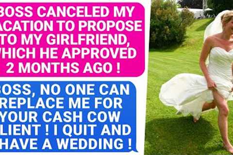 Boss CANCELED my Approved VACATION to Propose to My GIRLFRIEND! I QUIT & NO ONE Can Replace Me! ..