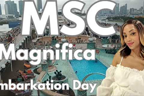 MSC MAGNIFICA EMBARKATION DAY/my first time sailing MSC/will I like it?