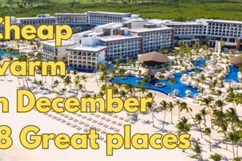 Cheapest places to travel in December for warm weather