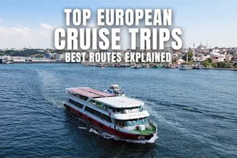 Unlocking Europe''s Best: The Ultimate Cruise Routes