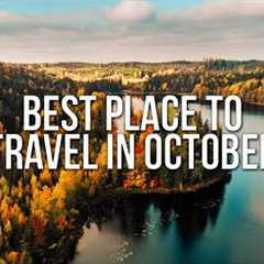 Best Place to Travel in October