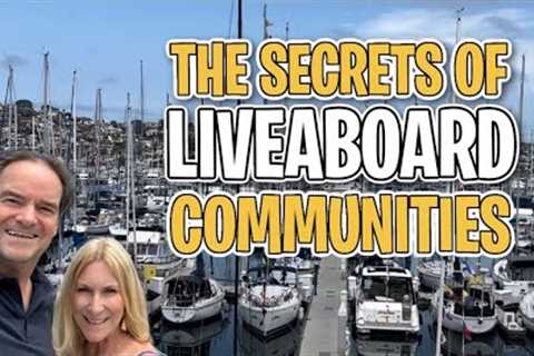 Exploring Liveaboard Lifestyle and Communities!