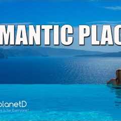 Top 12 Most Romantic Places In The World | The Planet D Travel Vlog