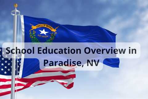 School Education Overview in Paradise, NV