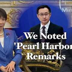 … and Takaichi’s response when Trump cited Pearl Harbor to defend Iran war. Hear China’s comment