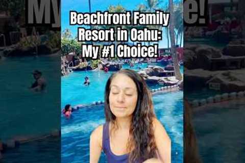 Ideal Family Friendly Resort on Waikiki Beach