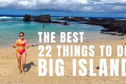 22 Things to Do Around the Big Island, Island of Hawai''i | The BEST of Kona, Hilo, & Waikoloa